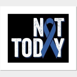 Not Today | Colorectal Cancer Awareness Posters and Art